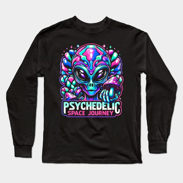 Psychedelic Space Journey - Alien Long Sleeve T-Shirt by Neon Galaxia